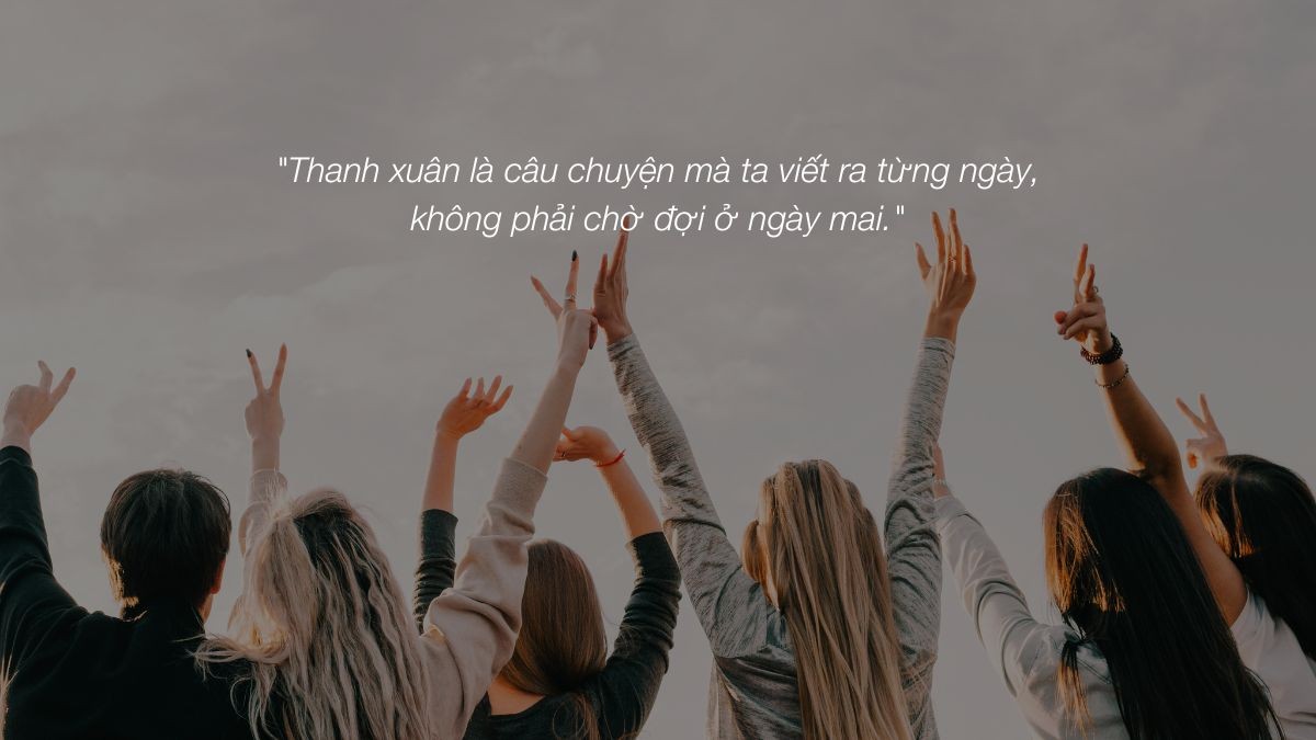 Những câu nói hay về thanh xuân ngắn