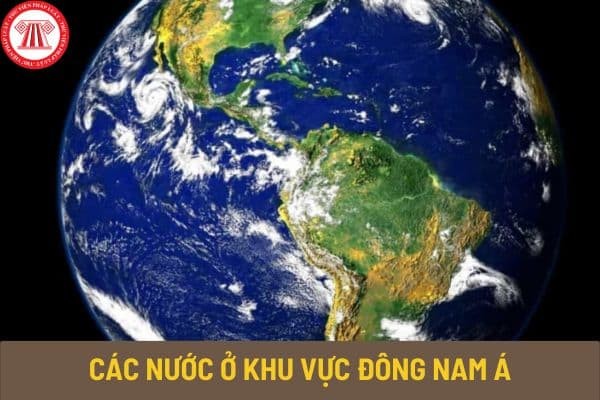 Các nước ở khu vực Đông Nam Á gồm có các nước nào? Thủ đô của các nước ở khu vực Đông Nam Á là gì?