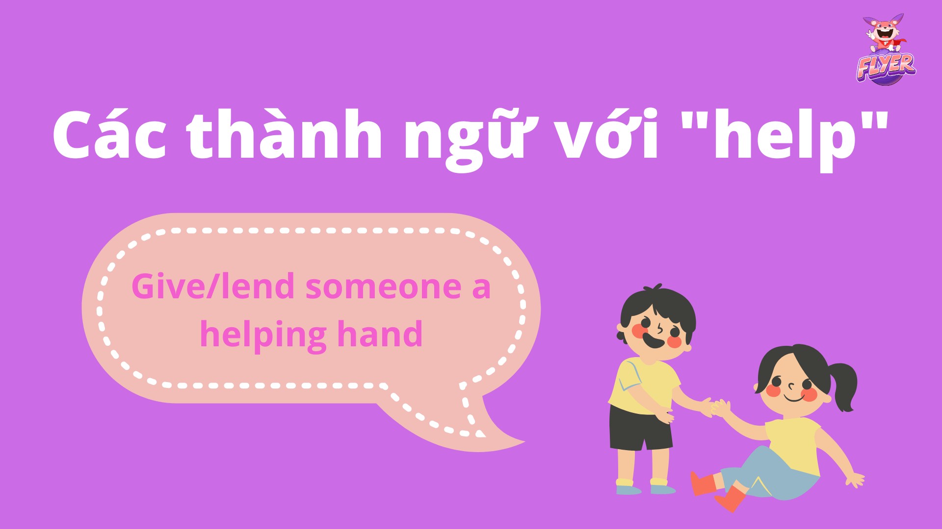 Các thành ngữ với 'help'